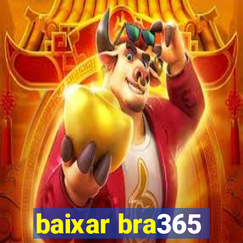 baixar bra365